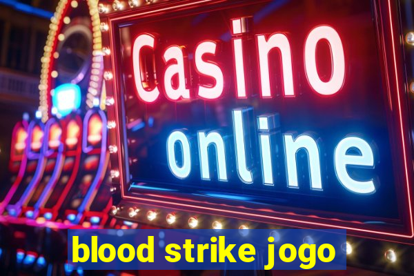 blood strike jogo